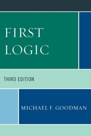 Kniha First Logic Michael F Goodman