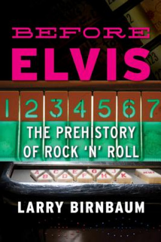 Könyv Before Elvis Larry Birnbaum