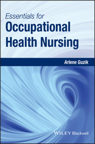 Knjiga Essentials for Occupational Health Nursing Arlene Guzik