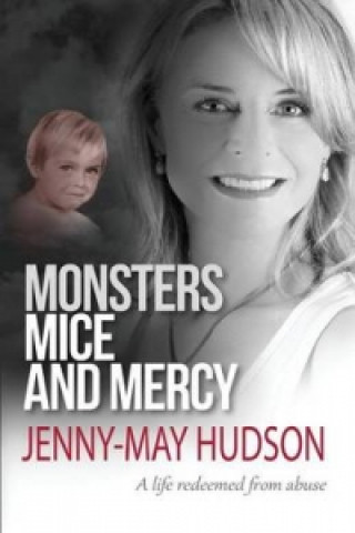 Könyv Monsters, Mice and Mercy Jenny May Hudson