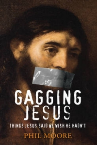 Carte Gagging Jesus Phil Moore