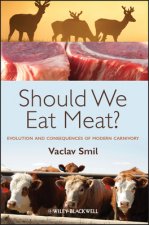 Könyv Should We Eat Meat? -  Evolution and Consequences of Modern Carnivory Vaclav Smil