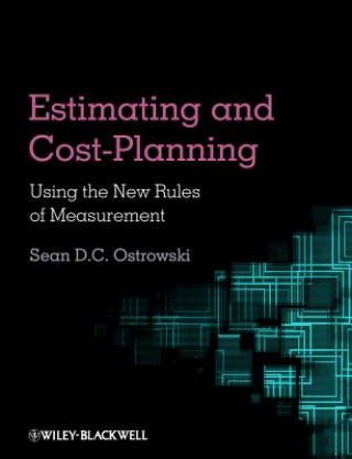 Buch Estimating and Cost Planning Using the New Rules of Measurement Sean Ostrowski