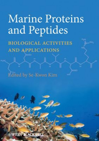 Carte Marine Proteins and Peptides - Biological Activities and Applications Se-Kwon Kim