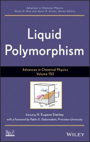 Könyv Advances in Chemical Physics, V152 Liquid Polymorphism HE Stanley