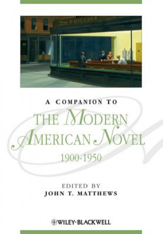 Carte Companion to the Modern American Novel 1900-1950 John T Matthews