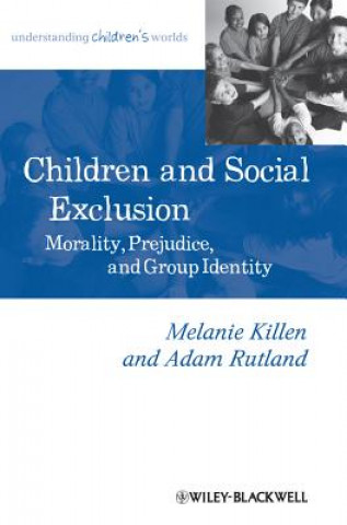 Könyv Children and Social Exclusion - Morality, Prejudice, and Group Identity Melanie Killen
