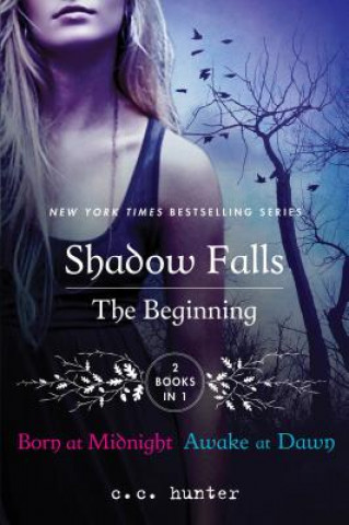 Kniha Shadow Falls: The Beginning C. C. Hunter