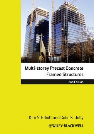 Kniha Multi-storey Precast Concrete Framed Structures 2e Kim S Elliott