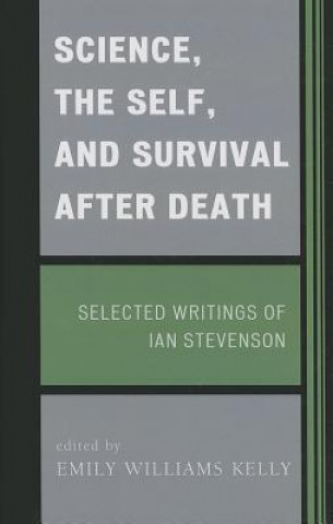 Libro Science, the Self, and Survival after Death Emily Williams Kelly