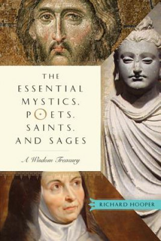 Kniha Essential Mystics, Poets, Saints, and Sages Richard Hooper