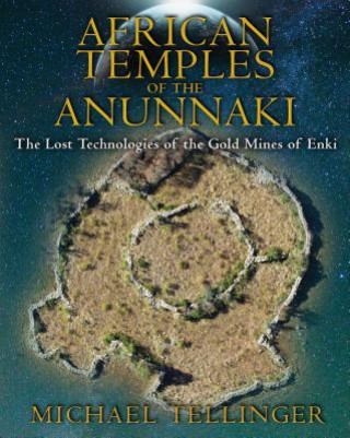 Carte African Temples of the Anunnaki Michael Tellinger