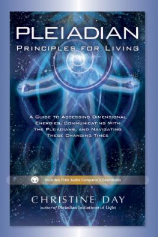 Kniha Pleiadian Principles for Living Christine Day