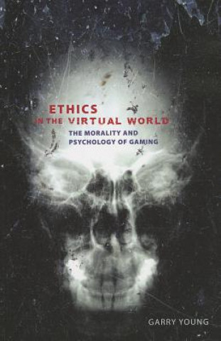 Book Ethics in the Virtual World Garry Young