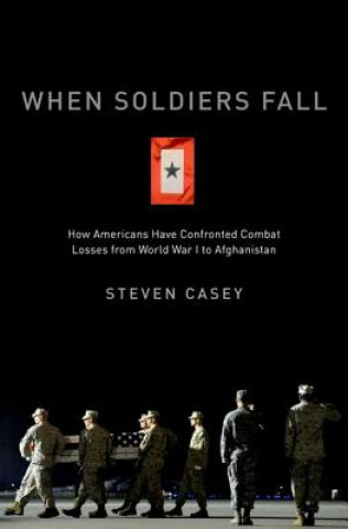 Knjiga When Soldiers Fall Steven Casey