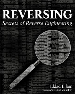 Kniha Reversing - Secrets of Reverse Engineering Eldad Eilam