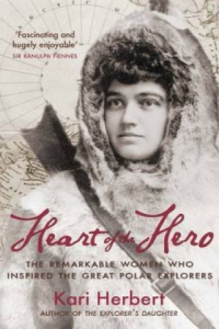 Kniha Heart of the Hero Kari Herbert
