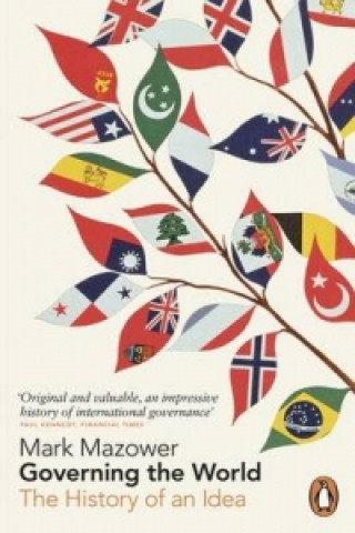 Kniha Governing the World Mark Mazower