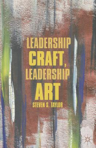 Könyv Leadership Craft, Leadership Art Steven Taylor