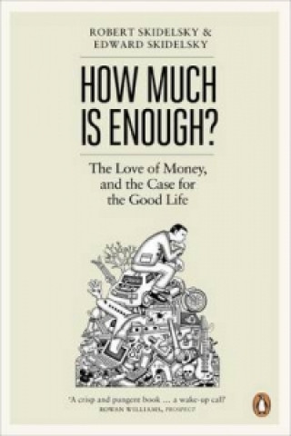 Kniha How Much is Enough? Robert Skidelsky
