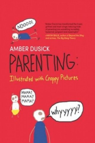 Carte Parenting: Illustrated With Crappy Pictures Amber Dusick