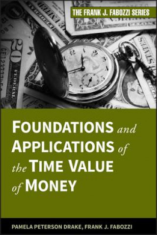 Carte Foundations and Applications of the Time Value of Money Pamela PetersonDrake