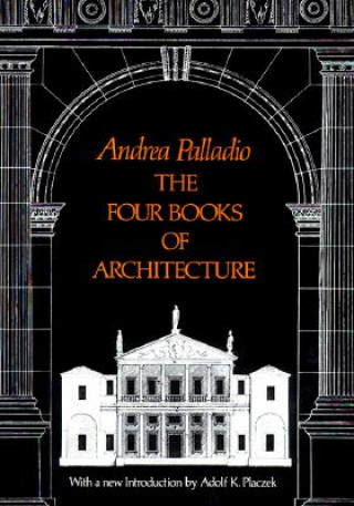 Könyv Four Books of Architecture Andrea Palladio