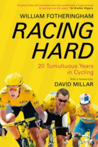 Knjiga Racing Hard William Fotheringham