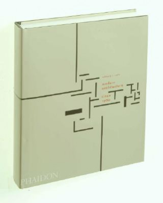 Kniha Modern Architecture Since 1900 William J R Curtis