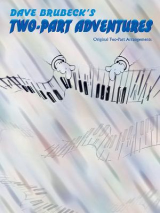 Knjiga Two-Part Adventures for Piano Dave Brubeck