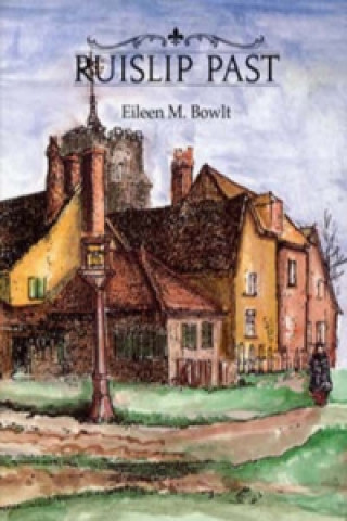 Kniha Ruislip Past Eileen Bowlt