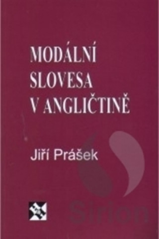 Könyv Modální slovesa v angličtině Jiří Prášek