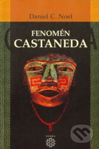 Book Fenomén Castaneda Noel Daniel C.