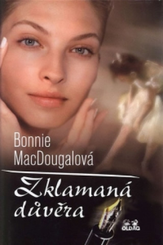 Könyv Zklamaná důvěra MacDougalová Bonnie