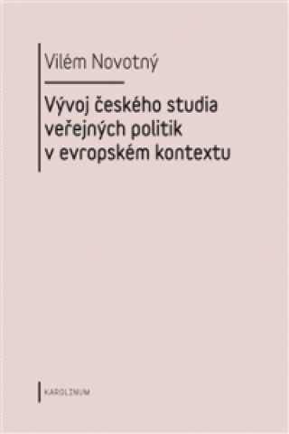 Knjiga Vývoj českého studia veřejných politik v evropském kontextu Vilém Novotný