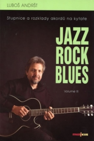 Kniha Jazz, Rock, Blues, Volume III Andršt Luboš