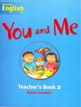 Carte You and Me 2 Teacher's Book Naomi Simmons