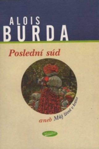 Kniha Poslední súd aneb Můj život v kritice Alois Burda