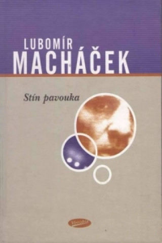Kniha Stín pavouka Lubomír Macháček