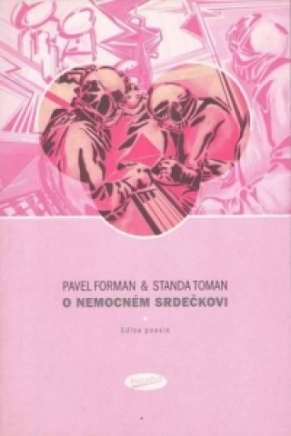 Knjiga O nemocném srdečkovi Forman Pavel