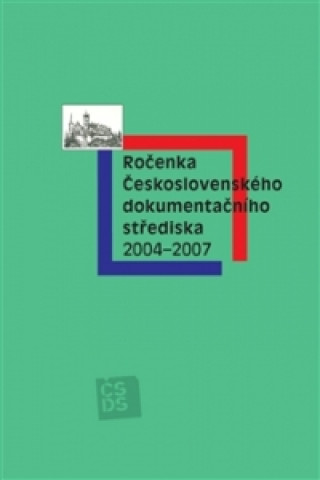 Kniha Ročenka Československého dokumentačního střediska 2004-2007 Milena Janišová