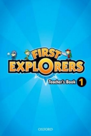 Carte First Explorers: Level 1: Teacher's Book Charlotte Covill