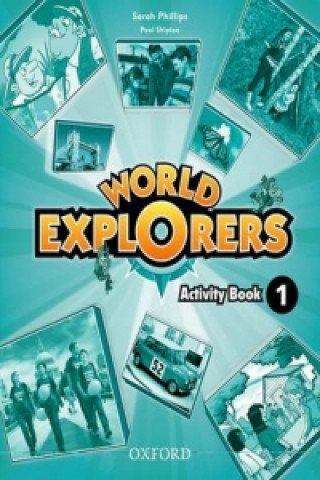 Kniha World Explorers: Level 1: Activity Book Sarah Phillips