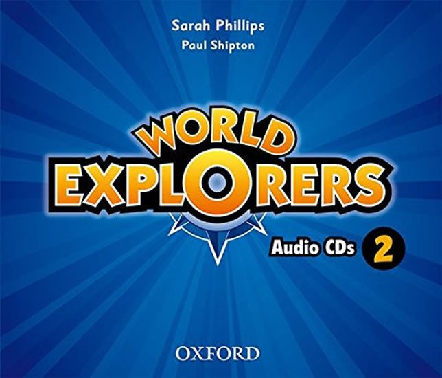 Audio World Explorers: Level 2: Class Audio CDs Sarah Phillips