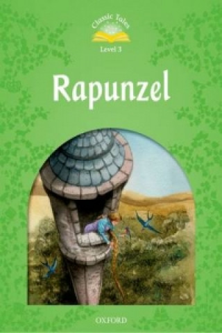 Kniha Classic Tales Second Edition: Level 3: Rapunzel Rachel Bladon
