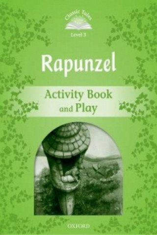 Könyv Classic Tales Second Edition: Level 3: Rapunzel Activity Book and Play Sue Arengo