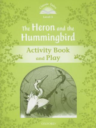 Книга Classic Tales Second Edition: Level 3: Heron & Hummingbird Activity Book and Play Victoria Tebbs