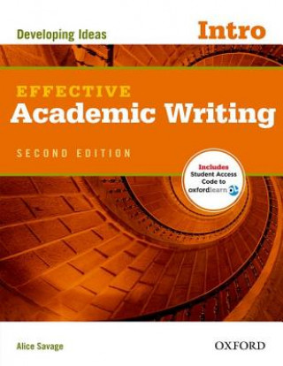Carte Effective Academic Writing Second Edition: Introductory: Student Book Alice Savage
