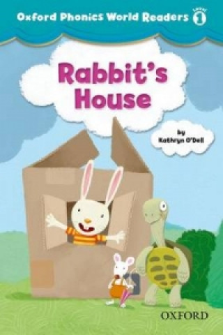 Könyv Oxford Phonics World Readers: Level 1: Rabbit's House Kathryn O´Dell