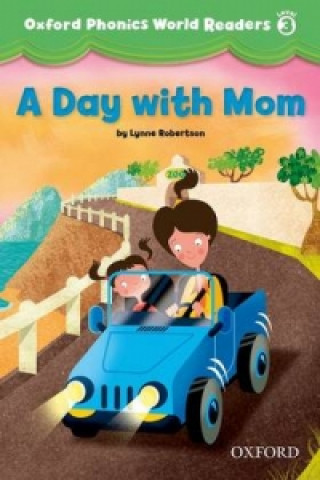 Libro Oxford Phonics World Readers: Level 3: A Day with Mom Lynne Robertson